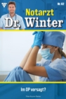Im OP versagt? : Notarzt Dr. Winter 62 - Arztroman - eBook