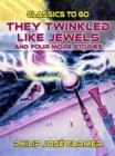 They Twinkled Like Jewels And Four More Stories - eBook