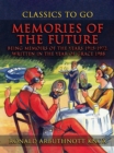 Memories Of The Future Being Memoirs Of The Years 1915-1972, written In The YearOf Grace 1988 - eBook