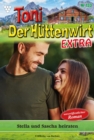 Stella und Sascha heiraten : Toni der Huttenwirt Extra 133 - Heimatroman - eBook