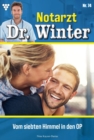 Vom siebten Himmel in den OP : Notarzt Dr. Winter 74 - Arztroman - eBook