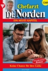 Keine Chance fur die Liebe? : Chefarzt Dr. Norden 1268 - Arztroman - eBook
