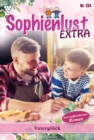 Vatergluck : Sophienlust Extra 134 - Familienroman - eBook
