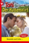 Skandale und Liebe... : Toni der Huttenwirt 433 - Heimatroman - eBook