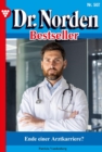 Ende einer Arztkarriere? : Dr. Norden Bestseller 507 - Arztroman - eBook