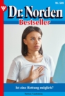 Ist eine Rettung moglich? : Dr. Norden Bestseller 509 - Arztroman - eBook