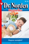 Diagnose unmoglich? : Dr. Norden Bestseller 512 - Arztroman - eBook