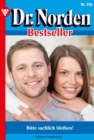 Bitte sachlich bleiben! : Dr. Norden Bestseller 518 - Arztroman - eBook