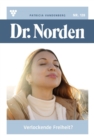 Verlockende Freiheit? : Dr. Norden 128 - Arztroman - eBook