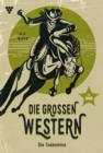 Die Todesmine : Die groen Western 356 - eBook