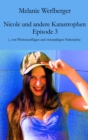 Nicole und andere Katastrophen - Episode 3 : ...von Winterausflugen und zwiespaltigen Nebenjobs - eBook