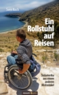 Ein Rollstuhl auf Reisen : Sudamerika aus einem anderen Blickwinkel - eBook