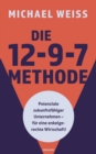 Die 12-9-7 Methode : Potenziale zukunftsfahiger Unternehmen - fur eine enkelgerechte Wirtschaft! - eBook