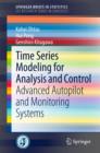 Time Series Modeling for Analysis and Control : Advanced Autopilot and Monitoring Systems - eBook