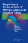 Perspectives on Nuclear Medicine for Molecular Diagnosis and Integrated Therapy - eBook