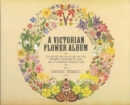A Victorian Flower Album - Book