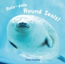 Roly-Poly Round Seals! - Book