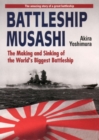Battleship Musashi: The Making And Sinking Of The World's Biggest Battleship - Book