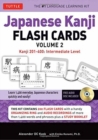 Japanese Kanji Flash Cards Kit Volume 2 : Kanji 201-400: JLPT Intermediate Level: Learn 200 Japanese Characters with Native Speaker Online Audio, Sample Sentences & Compound Words Volume 2 - Book