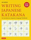 Writing Japanese Katakana : An Introductory Japanese Language Workbook - Book