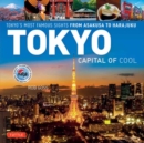 Tokyo - Capital of Cool : Tokyo's Most Famous Sights from Asakusa to Harajuku - Book