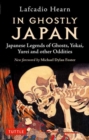 In Ghostly Japan : Japanese Legends of Ghosts, Yokai, Yurei and Other Oddities - Book