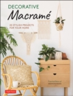 Decorative Macrame : 20 Stylish Projects for Your Home - Book