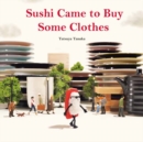 Sushi Came to Buy Some Clothes - Book