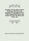 Catalog of Copyright Entries 3D Series Vol 23 Pt 11B - Book