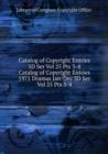Catalog of Copyright Entries 3D Ser Vol 25 Pts 3-4 - Book