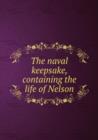 The naval keepsake, containing the life of Nelson - Book