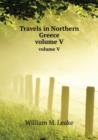 Travels in Northern Greece : volume V - Book