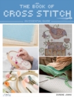 The Book of Cross Stitch : An Essential Guide - Book