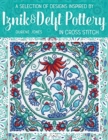 A Selection of Designs Inspired by Iznik and Delft Pottery in Cross Stitch - Book