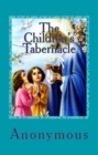 The Children's Tabernacle : "Or Hand-Work and Heart-Work" - eBook