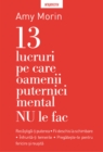 13 Lucruri Pe Care Nu Le Fac Oamenii Puternici Mental - eBook