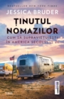 Tinutul nomazilor : Cum sa supravietuiesti in America secolului 21 - eBook