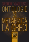 Ontologie si metafizica la greci - eBook