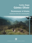 Desmenuzar el drama. Manual para direccion cinematografica - eBook