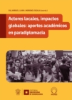 Actores locales, impactos globales: aportes academicos en paradiplomacia - eBook