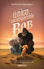 El unico e incomparable Bob - eBook