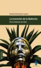 La invencion de la Malinche : De la historia al mito - eBook