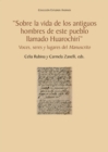 "Sobre la vida de los antiguos hombres de este pueblo llamado Huarochiri" : Voces, seres y lugares del Manuscrito - eBook