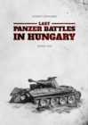 Last Panzer Battles in Hungary : Spring 1945 - Book