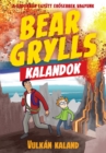 Bear Grylls Kalandok - Vulkan Kaland - eBook