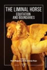 The Liminal Horse : Equitation and Boundaries - Book
