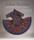 Tribal Textiles of Southwest China : Thread Songs from Misty Land; The Philippe Fatin Collection - Book
