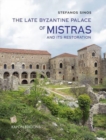 The Late Byzantine Palace of Mistras and its Restoration : text in English - Book