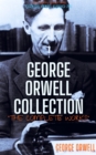 George Orwell Collection : [The Complete Works] - eBook