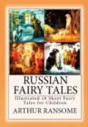 Russian Fairy Tales : "Illustrated 18 Short Fairy Tales for Children" - eBook